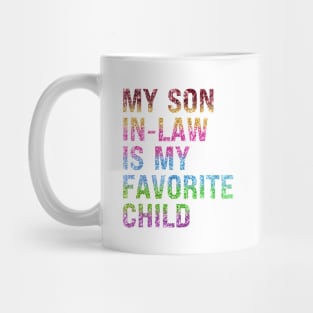 My Son In Law Is My Favorite Child Mug